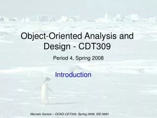 Object-Oriented Analysis and Design - CDT309 Period 4, Spring 2008