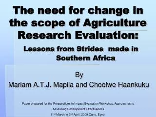 The need for change in the scope of Agriculture Research Evaluation: Lessons from Strides made in 		Southern Africa