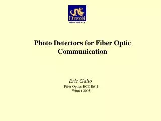 Photo Detectors for Fiber Optic Communication