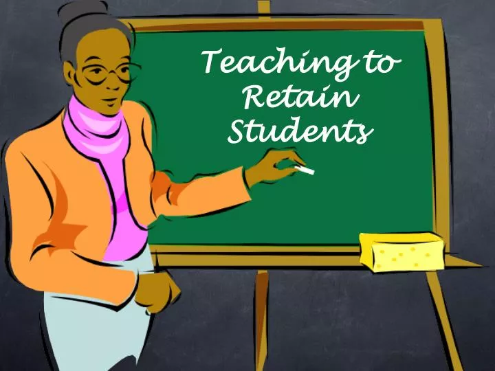 teaching to retain students