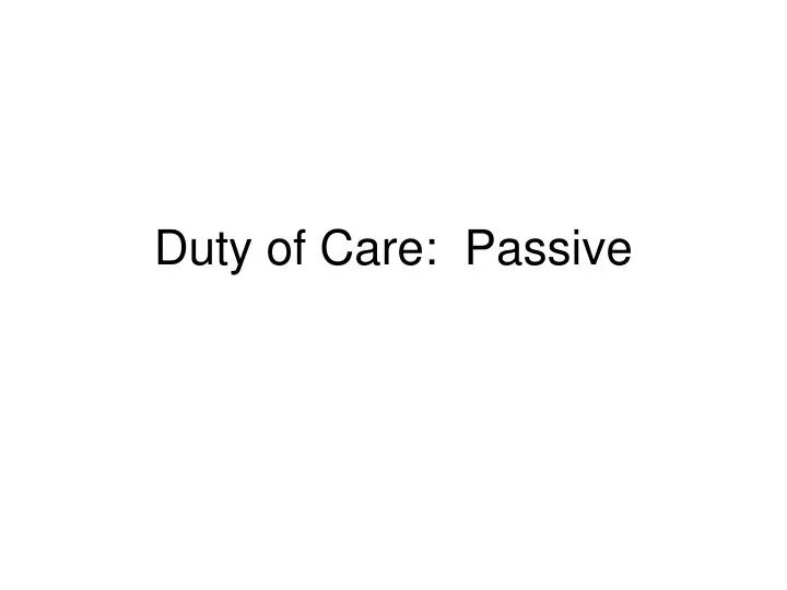 duty of care passive