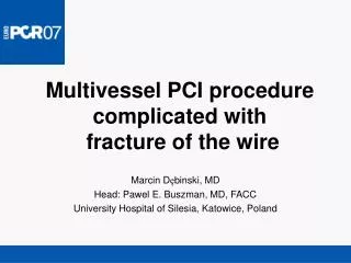 Multivessel PCI procedure complicated with fracture of the wire