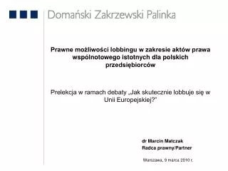 Prawne możliwości lobbingu w zakresie aktów prawa wspólnotowego istotnych dla polskich przedsiębiorców