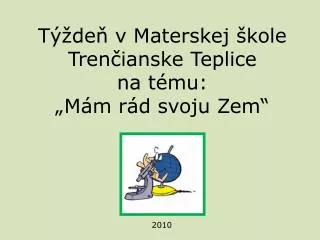 Týždeň v Materskej škole Trenčianske Teplice na tému: „Mám rád svoju Zem“