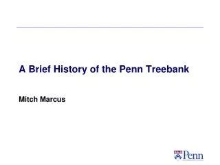 A Brief History of the Penn Treebank