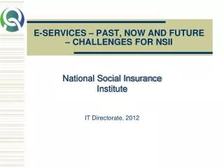 E-SERVICES – PAST, NOW AND FUTURE – CHALLENGES FOR NSII