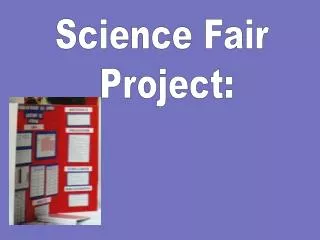Science Fair Project: