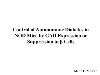 Control of Autoimmune Diabetes in NOD Mice by GAD Expression or Suppression in ? Cells