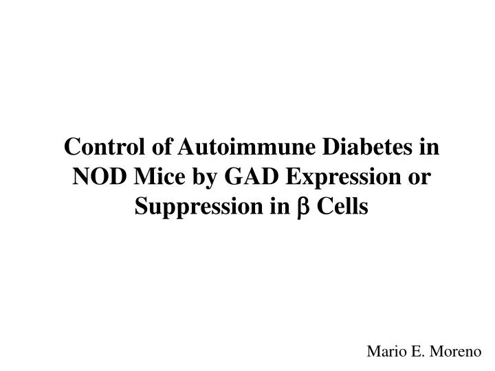 control of autoimmune diabetes in nod mice by gad expression or suppression in cells