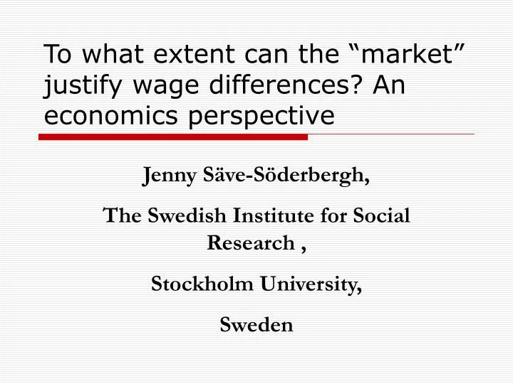 to what extent can the market justify wage differences an economics perspective