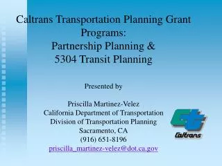 Partnership Planning 5304 Transit Planning Statewide Transit Studies Transit Technical Planning Assistance Transit Profe