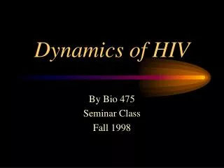 Dynamics of HIV