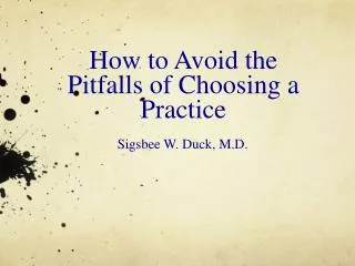 How to Avoid the Pitfalls of Choosing a Practice