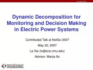 Dynamic Decomposition for Monitoring and Decision Making in Electric Power Systems