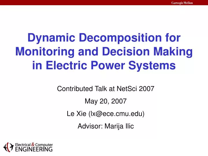 dynamic decomposition for monitoring and decision making in electric power systems