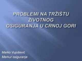 problemi na tr i tu ivotnog osiguranja u crnoj gori