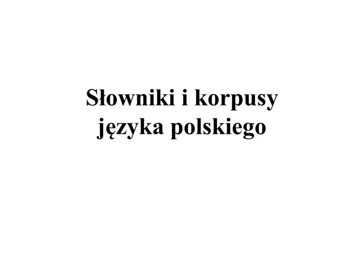 s owniki i korpusy j zyka polskiego