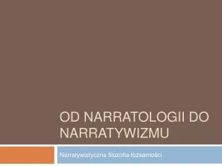 od narratologii do narratywizmu