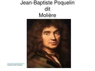 Jean-Baptiste Poquelin dit Moli ère