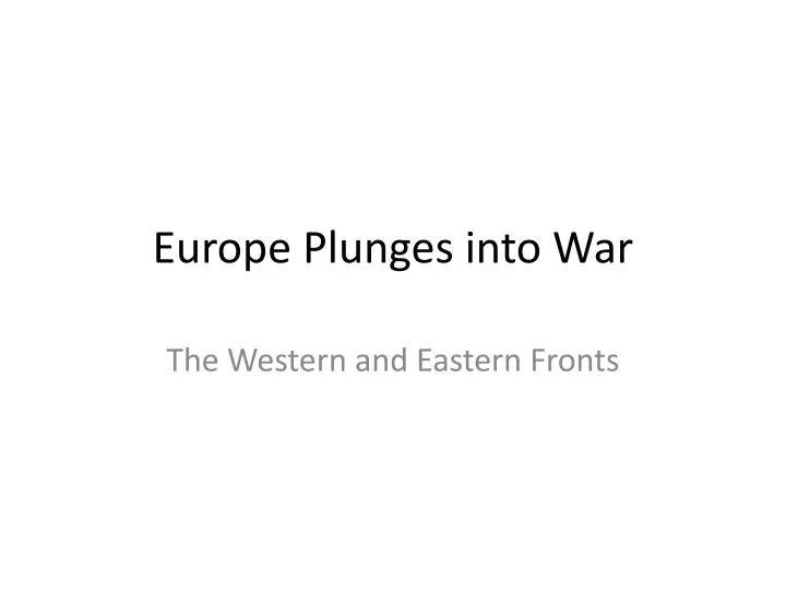europe plunges into war