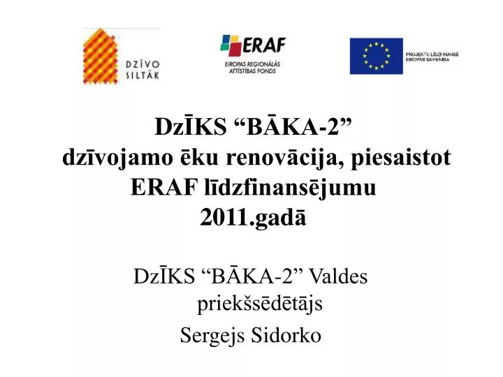 d z ks b ka 2 dz vojamo ku renov cija piesaistot eraf l dzfinans jumu 2011 gad