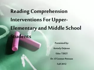 Reading Comprehension Interventions For Upper- Elementary and Middle School Students