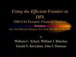 Using the Efficient Frontier in DFA 2000 CAS Dynamic Financial Analysis Seminar New York Marriott Marquis, New York, NY,