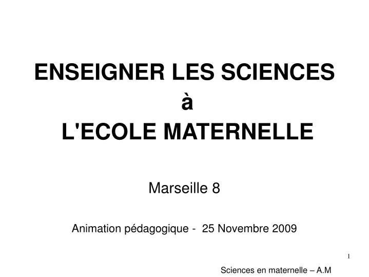 enseigner les sciences l ecole maternelle marseille 8 animation p dagogique 25 novembre 2009