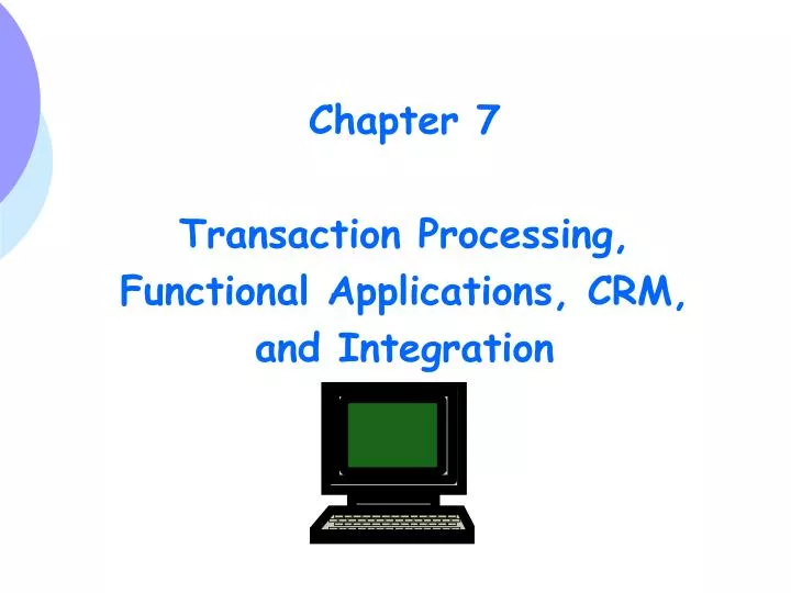 chapter 7 transaction processing functional applications crm and integration