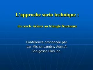 l approche socio technique du cercle vicieux au triangle fructueux