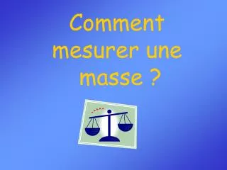 comment mesurer une masse