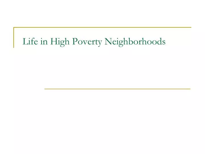 life in high poverty neighborhoods