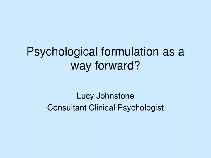 psychological formulation as a way forward