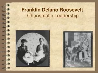Franklin Delano Roosevelt Charismatic Leadership