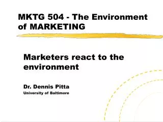 MKTG 504 - The Environment of MARKETING