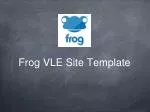 Frog VLE Site Template - slide 1