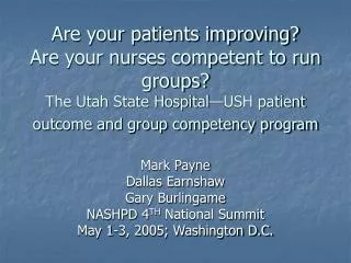 Mark Payne Dallas Earnshaw Gary Burlingame NASHPD 4 TH National Summit May 1-3, 2005; Washington D.C.