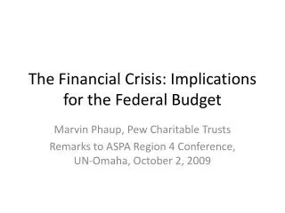 The Financial Crisis: Implications for the Federal Budget