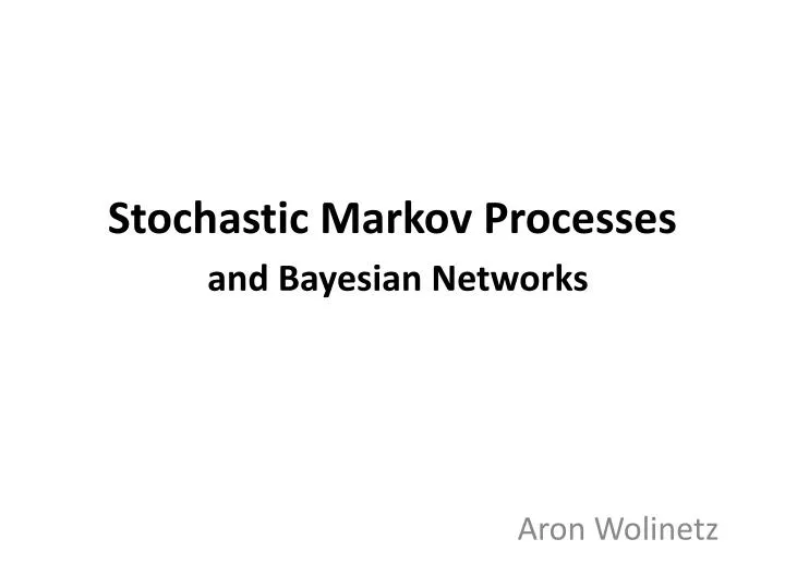 stochastic markov processes and bayesian networks