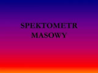 SPEKTOMETR MASOWY