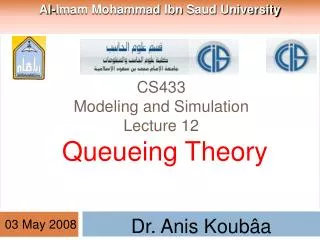 CS433 Modeling and Simulation Lecture 12 Queueing Theory