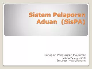 Sistem Pelaporan Aduan ( SisPA )