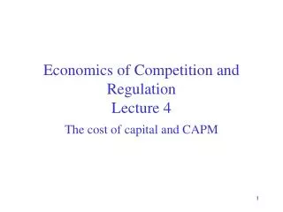 Economics of Competition and Regulation Lecture 4