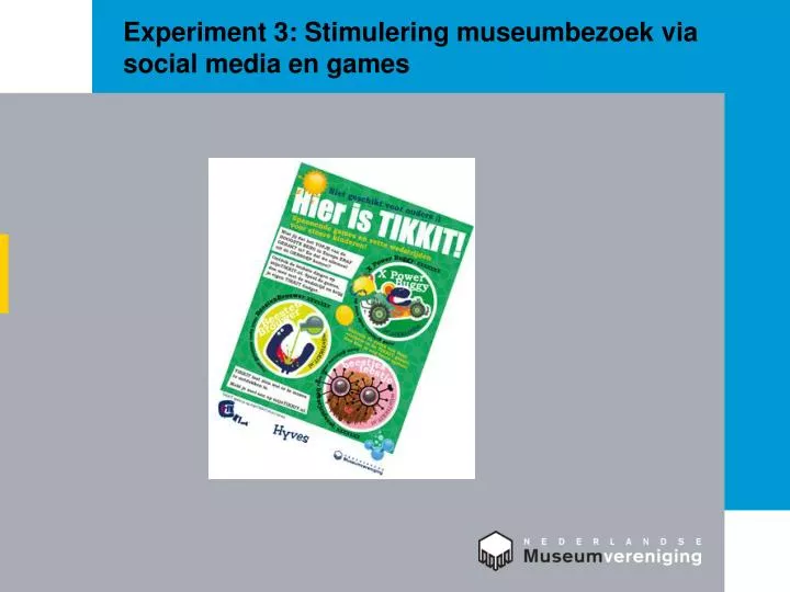 experiment 3 stimulering museumbezoek via social media en games