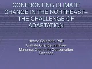 CONFRONTING CLIMATE CHANGE IN THE NORTHEAST– THE CHALLENGE OF ADAPTATION