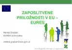 ZAPOSLITVENE PRILOŽNOSTI V EU – EURES - slide 1