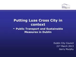 Putting Luas Cross City in context - Public Transport and Sustainable Measures in Dublin
