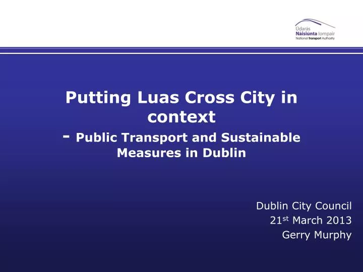 putting luas cross city in context public transport and sustainable measures in dublin