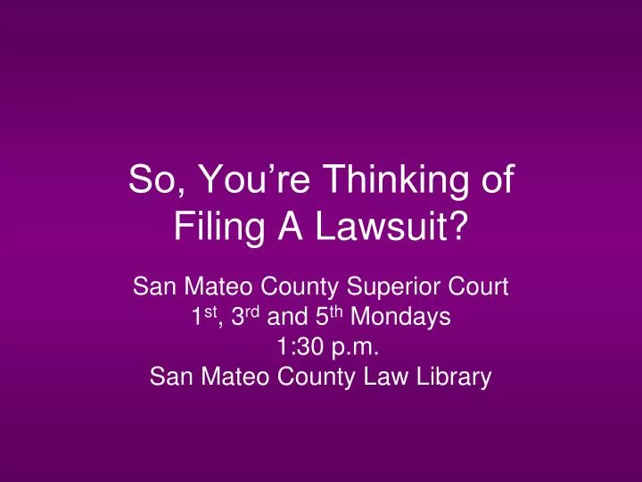 so you re thinking of filing a lawsuit