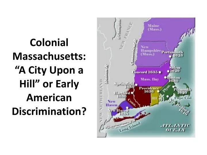 colonial massachusetts a city upon a hill or early american discrimination